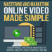 Mastering and Marketing Online-Video-Made-Simple